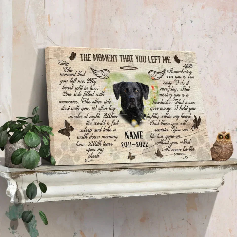 The Moment That You Left Me – Custom Dog Memorial Canvas - PersonalizedFury