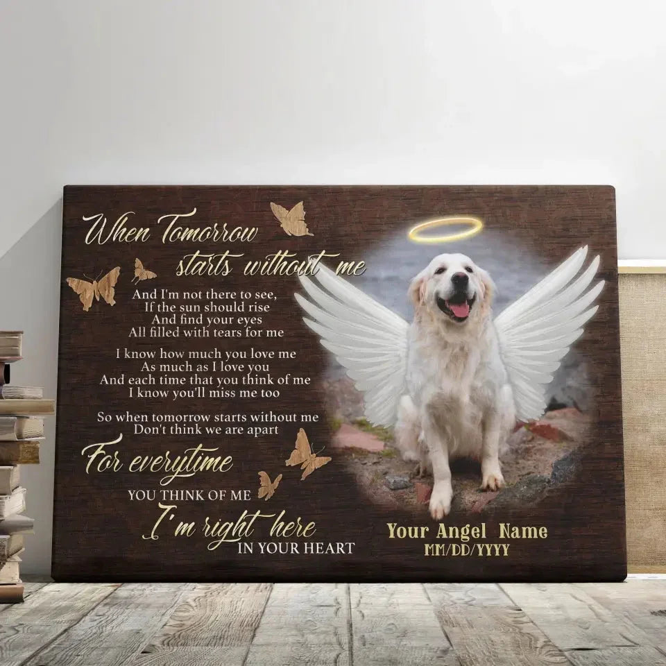 When Tomorrow Starts Without Me – Personalized Dog Loss Canvas Gift - PersonalizedFury