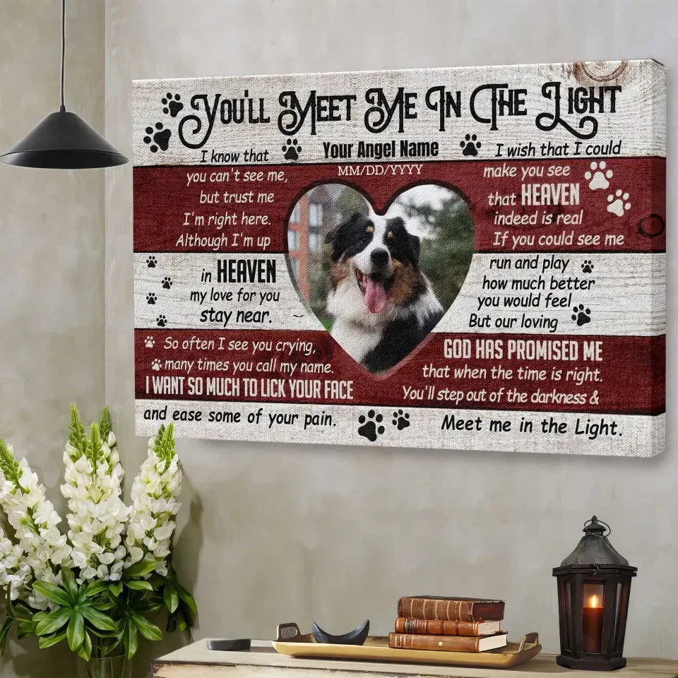 Pet Memorial Canvas – You’ll Meet Me in the Light Quote - PersonalizedFury