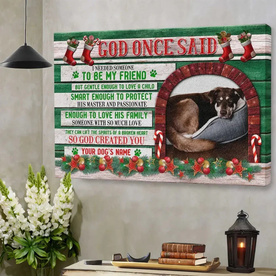 Christmas Dog Memorial Canvas – God Once Said, Custom Pet Photo Gift - PersonalizedFury