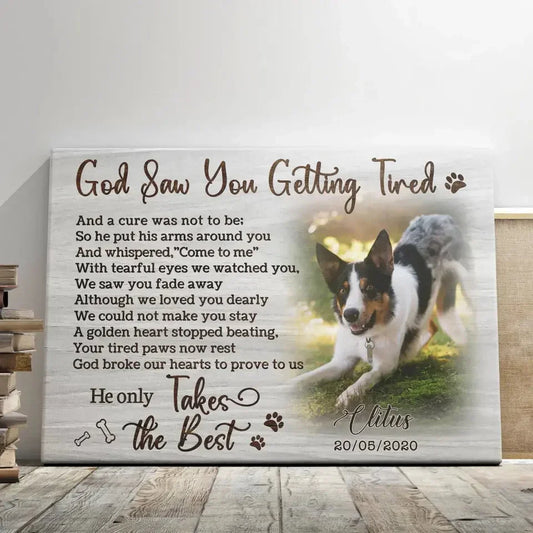 God Saw You Getting Tired Pet Memorial Gift – Custom Dog Canvas Print - PersonalizedFury