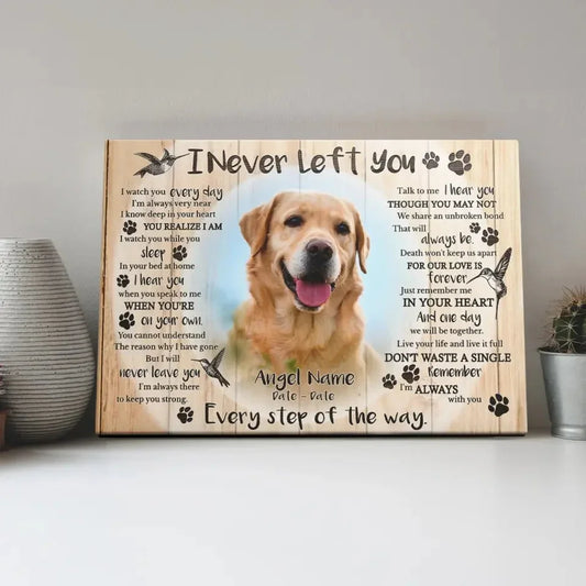 Custom Pet Memorial Canvas – I Never Left You Poem & Photo - PersonalizedFury