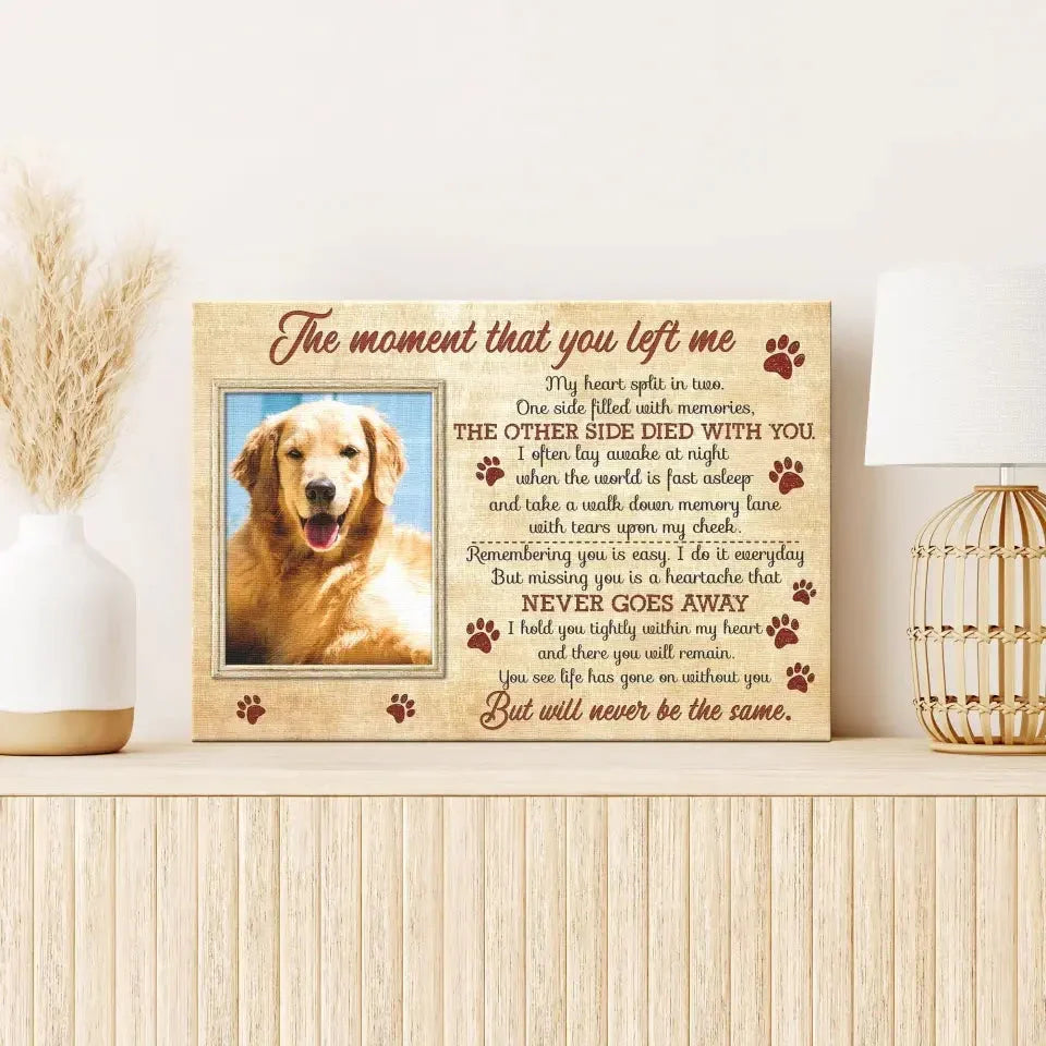 The Moment That You Left Me – Dog Memorial Canvas with Photo & Poem - PersonalizedFury