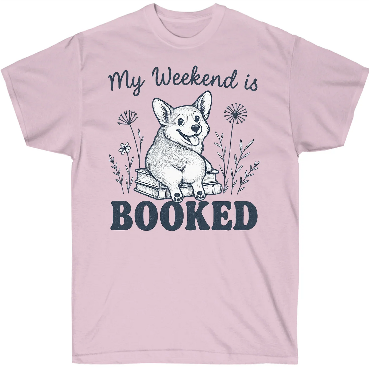 My Weekend is Booked Corgi T-Shirt – Funny Book Lover Dog Tee