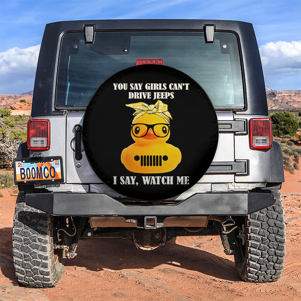 Funny You Say Girl Cant Drive Jeeps Duck Car Spare Tire Cover