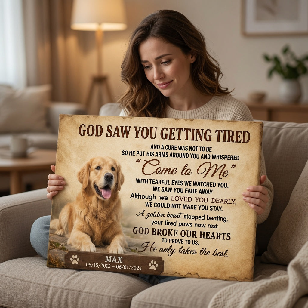 Woman holding personalized dog memorial canvas with God Saw You Getting Tired poem and custom pet name