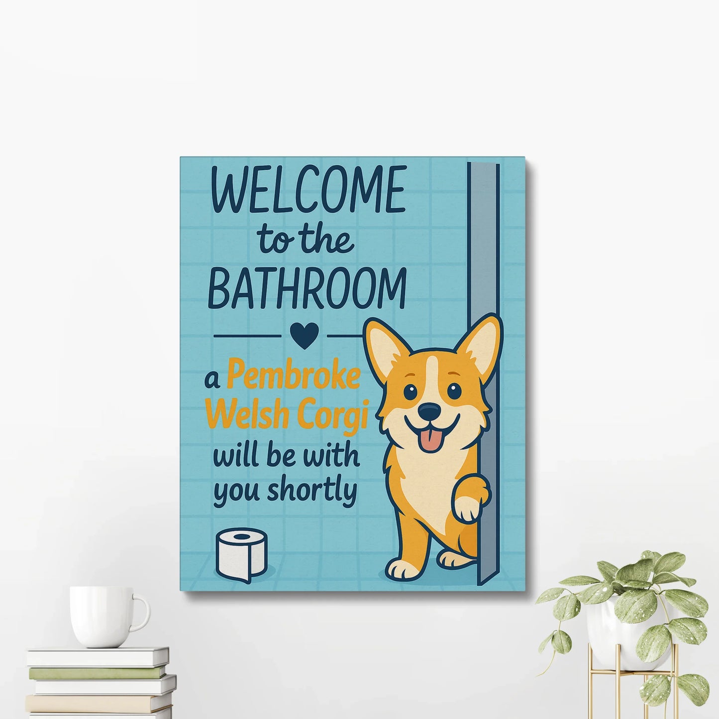 Funny Corgi Bathroom Canvas Wall Art – Cute Dog Lover Gift
