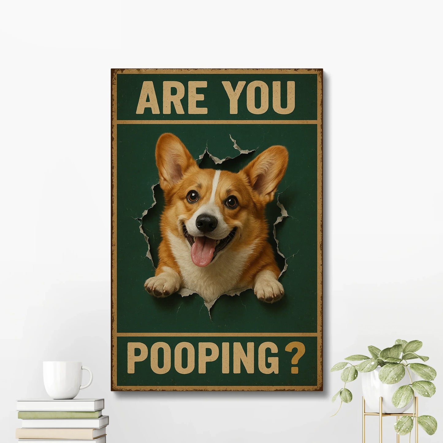 Are You Pooping? Funny Corgi Canvas for Bathroom & Home Decor