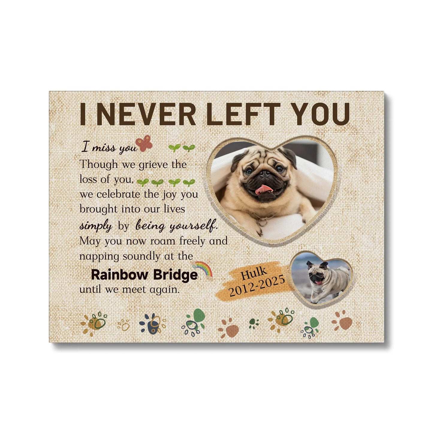 I Never Left You – Personalized Rainbow Bridge Pet Memorial Canvas