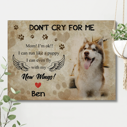 Don’t Cry For Me Dog Memorial Canvas – Custom Pet Photo Gift - PersonalizedFury