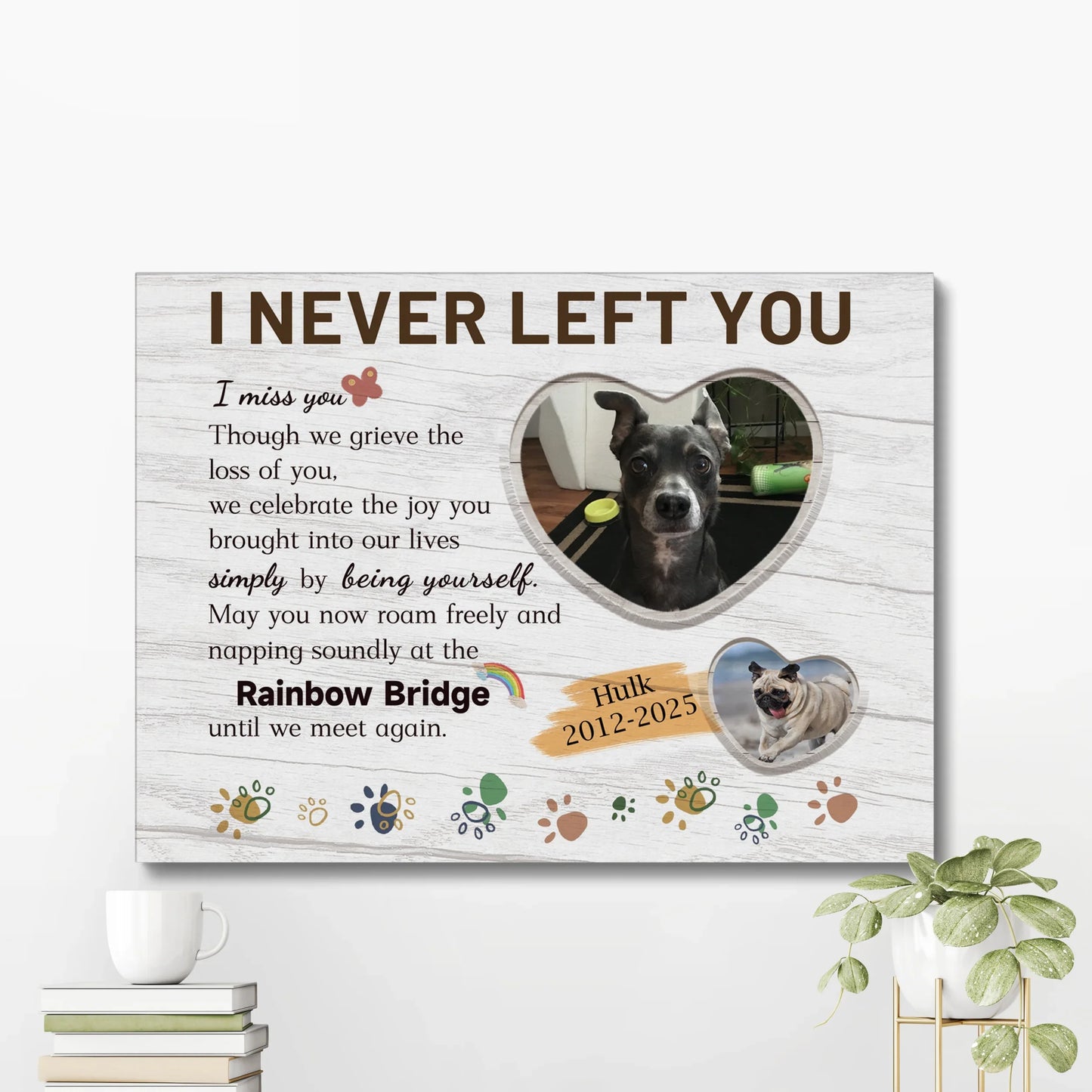 I Never Left You Pet Memorial Canvas – Rainbow Bridge Dog Loss Gift