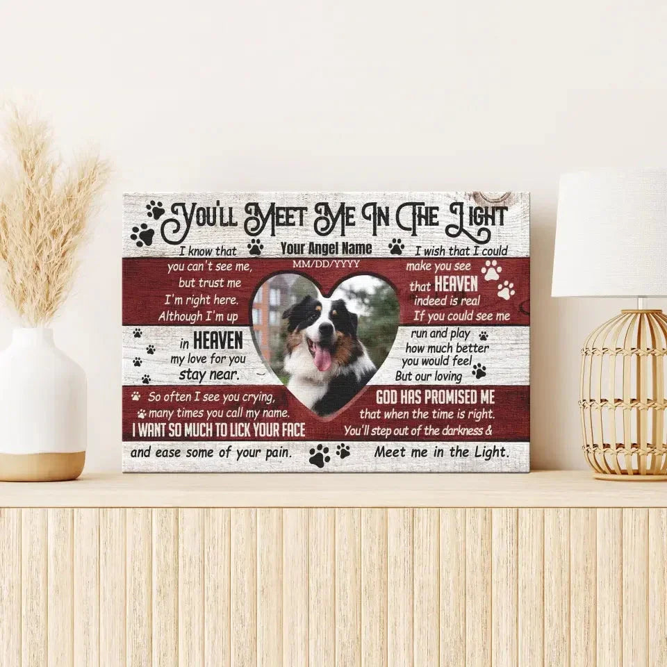 Pet Memorial Canvas – You’ll Meet Me in the Light Quote - PersonalizedFury
