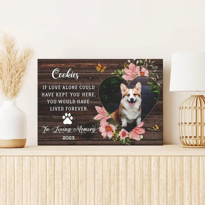 “If Love Could Keep You” – Pet Memorial Canvas with Flowers - PersonalizedFury