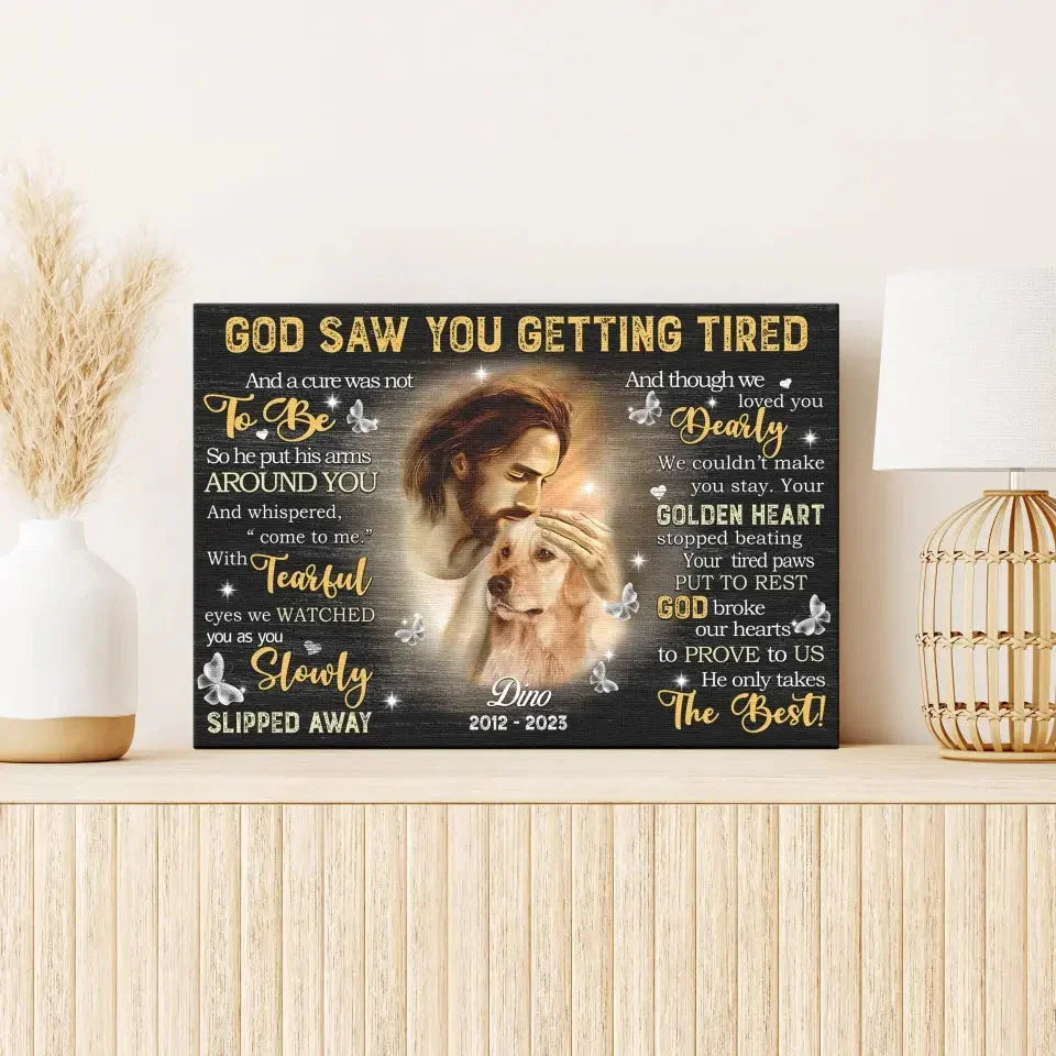 God Saw You Getting Tired – Personalized Dog Memorial Canvas with Photo - PersonalizedFury