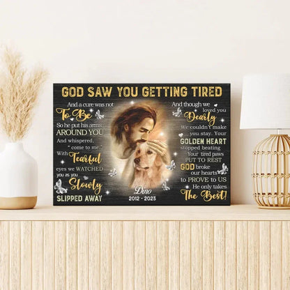 God Saw You Getting Tired – Personalized Dog Memorial Canvas with Photo - PersonalizedFury