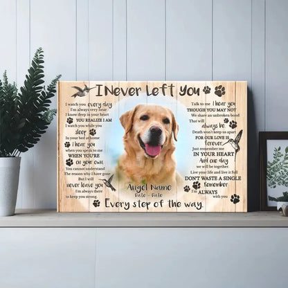 Custom Pet Memorial Canvas – I Never Left You Poem & Photo - PersonalizedFury