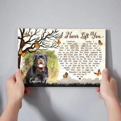 I Never Left You – Custom Dog Memorial Canvas With Photo - PersonalizedFury