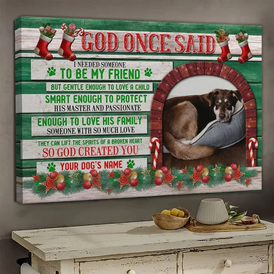 Christmas Dog Memorial Canvas – God Once Said, Custom Pet Photo Gift - PersonalizedFury