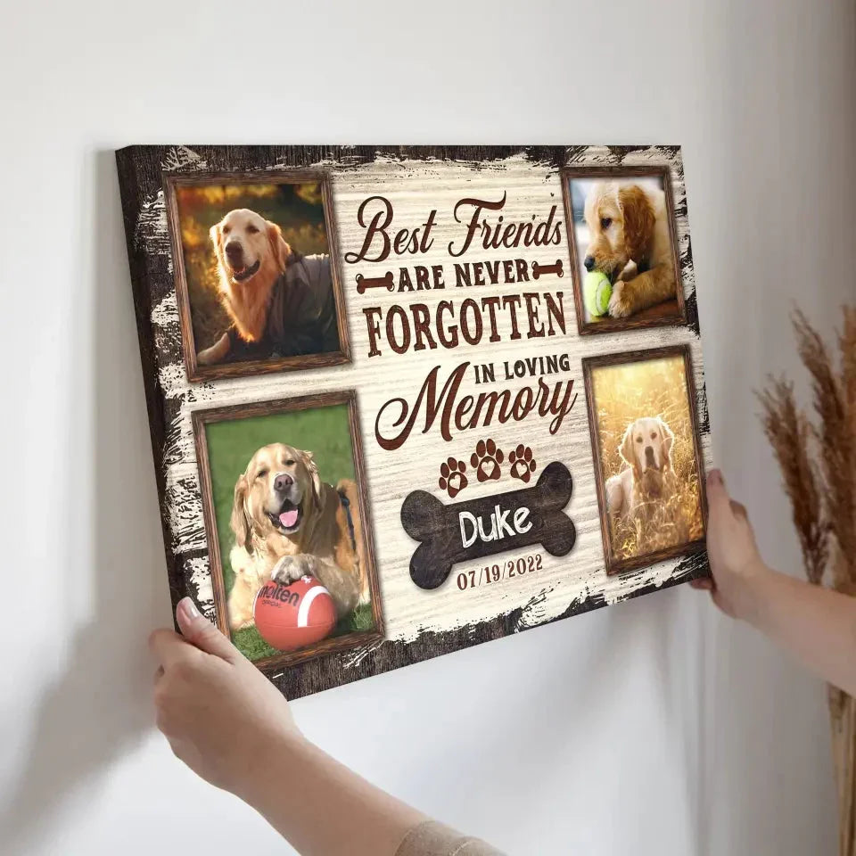 Best Friends Are Never Forgotten – Pet Memorial Canvas With Photos - PersonalizedFury