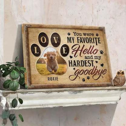 “You Were My Favorite Hello” – Custom Pet Memorial Canvas - PersonalizedFury
