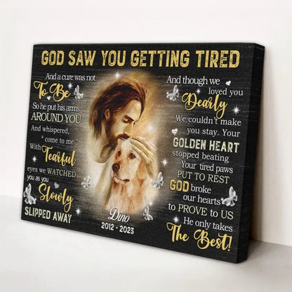 God Saw You Getting Tired – Personalized Dog Memorial Canvas with Photo - PersonalizedFury