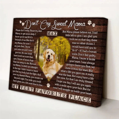 Pet Memorial Canvas – Don’t Cry Sweet Mama Poem - PersonalizedFury