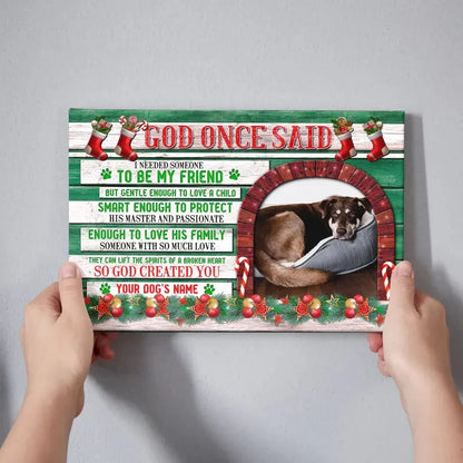Christmas Dog Memorial Canvas – God Once Said, Custom Pet Photo Gift - PersonalizedFury