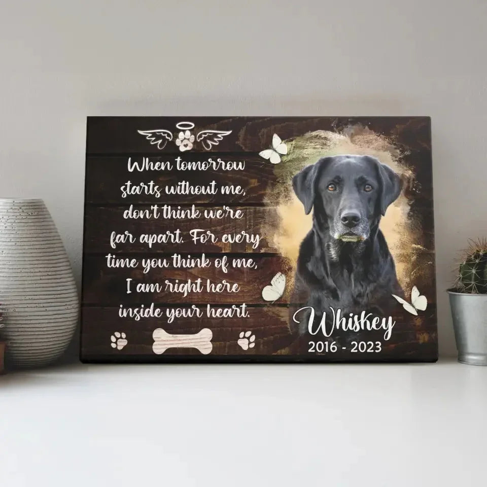 When Tomorrow Starts Without Me Canvas – Custom Pet Memorial Gifts - PersonalizedFury