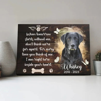 When Tomorrow Starts Without Me Canvas – Custom Pet Memorial Gifts - PersonalizedFury