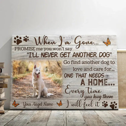 When I’m Gone Pet Memorial Canvas – Personalized Dog Photo Gift - PersonalizedFury