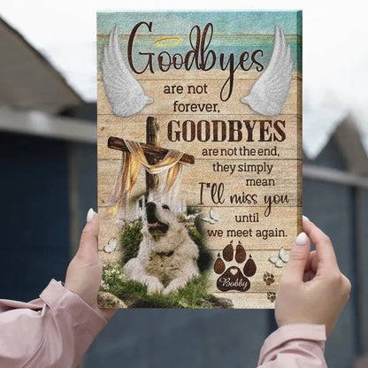Custom Pet Memorial Canvas – Goodbyes Are Not Forever Wall Art - PersonalizedFury