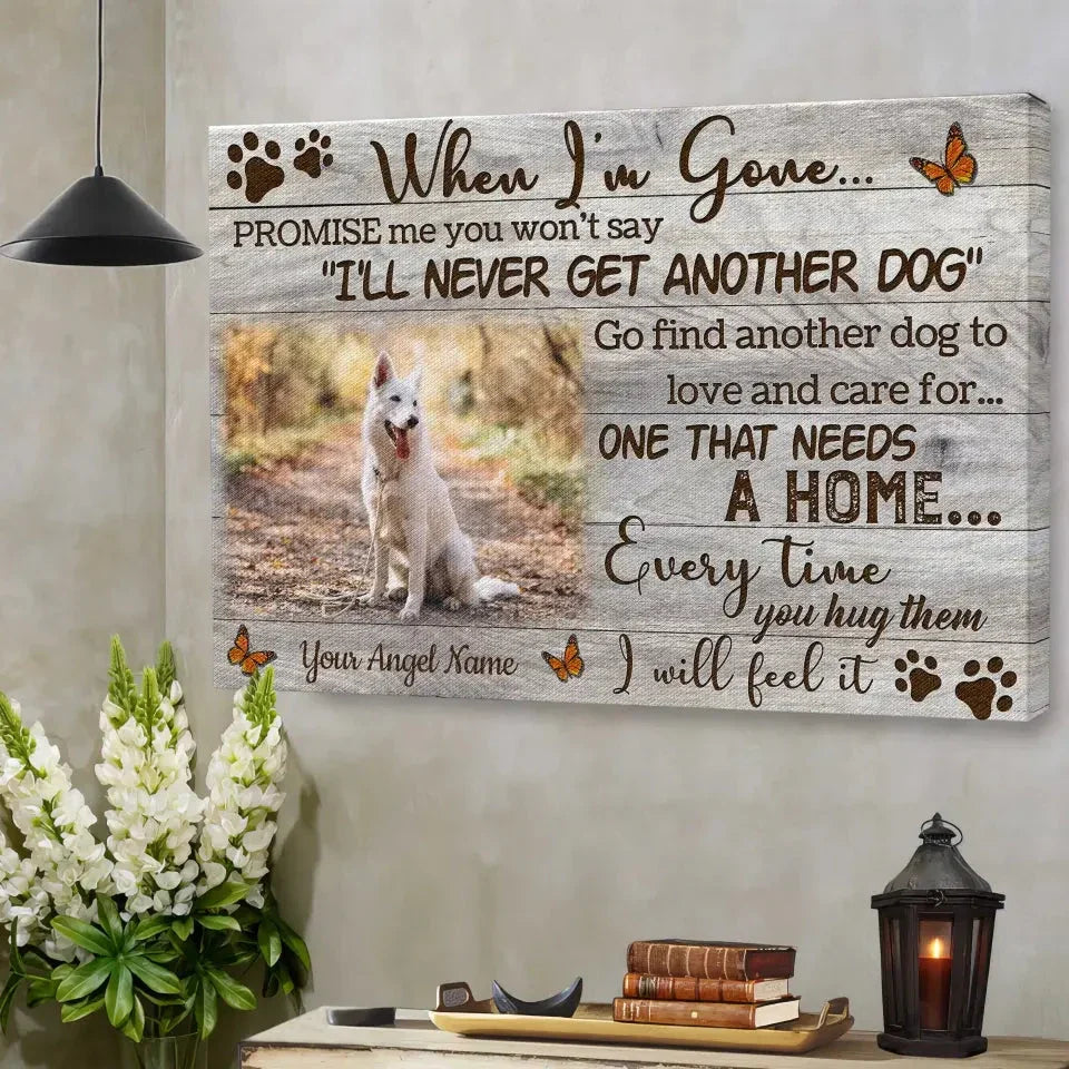 When I’m Gone Pet Memorial Canvas – Personalized Dog Photo Gift - PersonalizedFury
