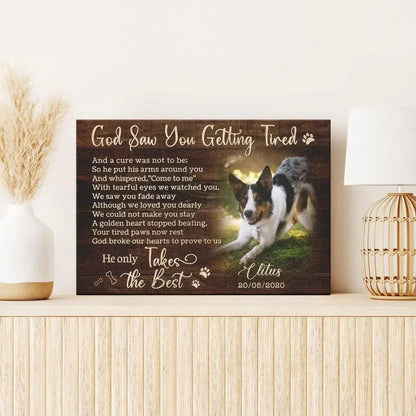 God Saw You Getting Tired – Personalized Dog Memorial Canvas - PersonalizedFury