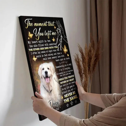 Dog Memorial Canvas – The Moment That You Left Me Poem - PersonalizedFury