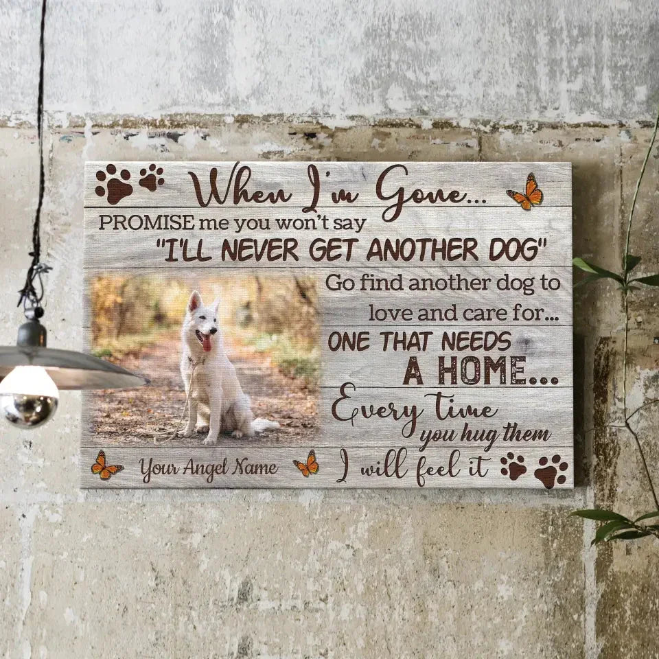When I’m Gone Pet Memorial Canvas – Personalized Dog Photo Gift - PersonalizedFury