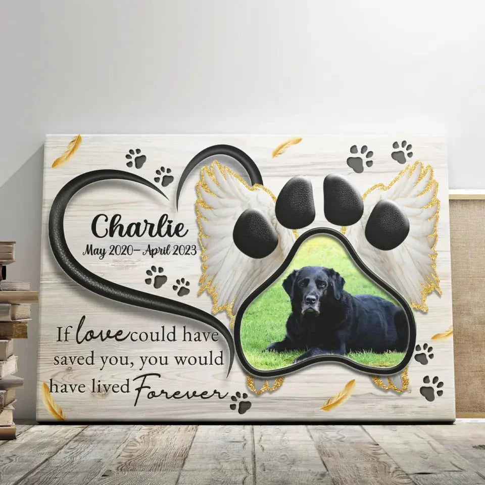 If Love Could Have Saved You – Angel Wings Dog Memorial Canvas - PersonalizedFury