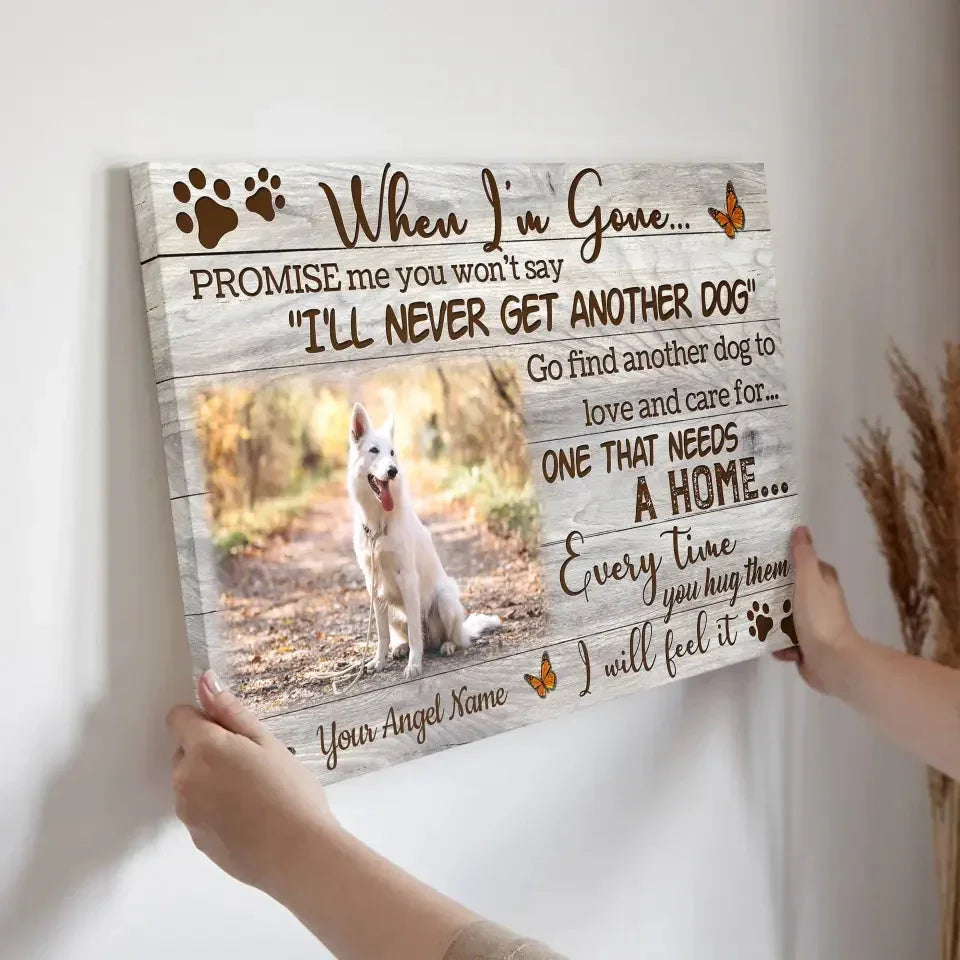 When I’m Gone Pet Memorial Canvas – Personalized Dog Photo Gift - PersonalizedFury
