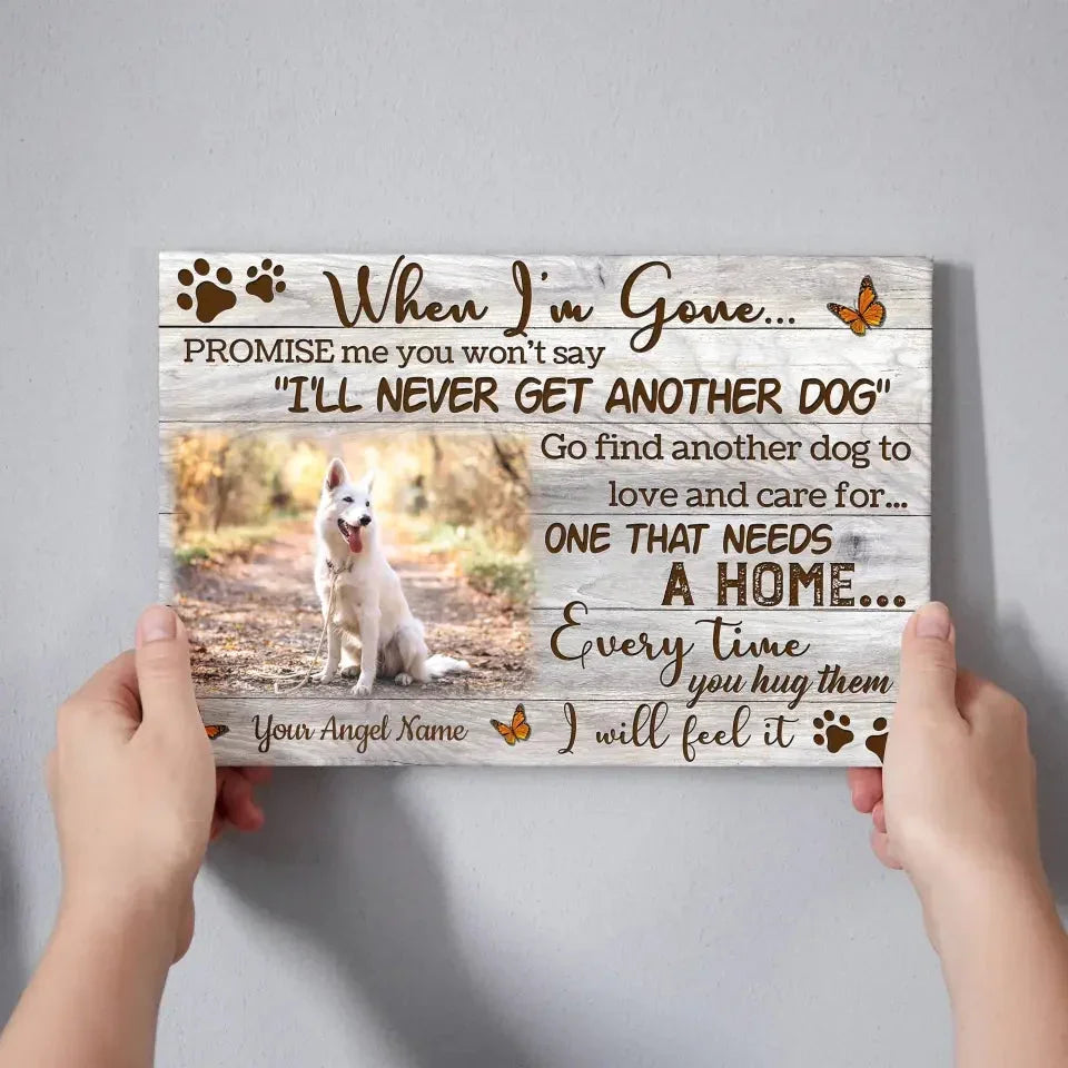 When I’m Gone Pet Memorial Canvas – Personalized Dog Photo Gift - PersonalizedFury