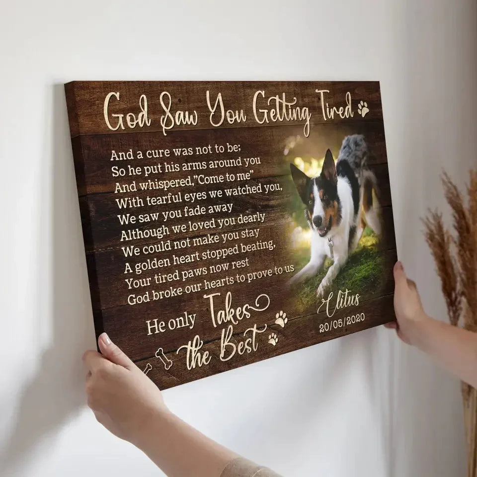 God Saw You Getting Tired – Personalized Dog Memorial Canvas - PersonalizedFury