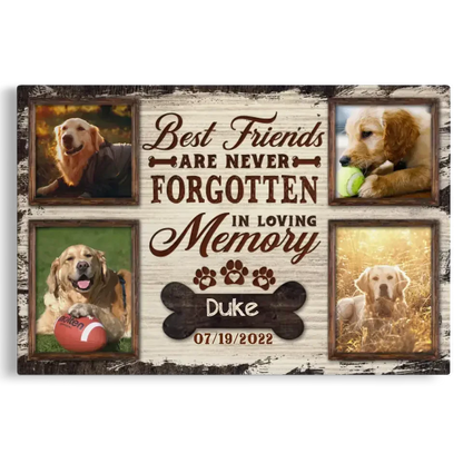 Best Friends Are Never Forgotten – Pet Memorial Canvas With Photos - PersonalizedFury