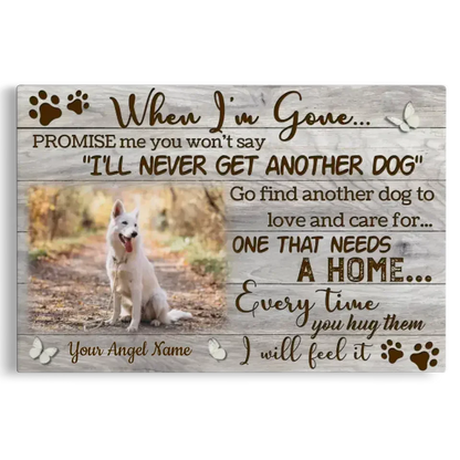When I’m Gone Pet Memorial Canvas – Personalized Dog Photo Gift - PersonalizedFury