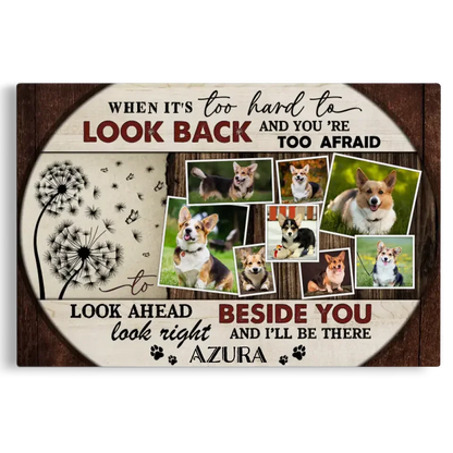 “When It’s Too Hard to Look Back” Canvas – Multiple Dog Photos Custom - PersonalizedFury