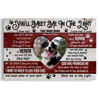 Pet Memorial Canvas – You’ll Meet Me in the Light Quote - PersonalizedFury