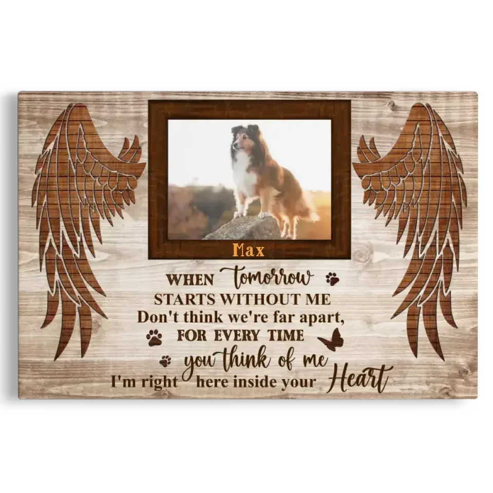 When Tomorrow Starts Without Me – Custom Dog Memorial Canvas - PersonalizedFury