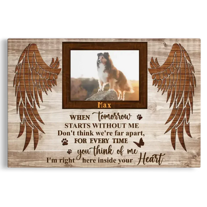 When Tomorrow Starts Without Me – Custom Dog Memorial Canvas - PersonalizedFury