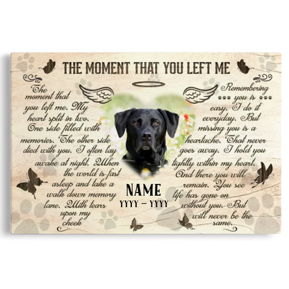 The Moment That You Left Me – Custom Dog Memorial Canvas - PersonalizedFury