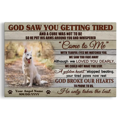 God Saw You Getting Tired – Custom Dog Memorial Canvas Gift - PersonalizedFury