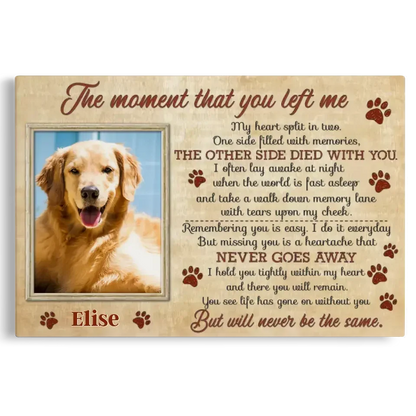 The Moment That You Left Me – Dog Memorial Canvas with Photo & Poem - PersonalizedFury