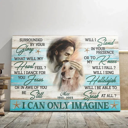 Christian Dog Memorial Canvas – I Can Only Imagine Wall Art - PersonalizedFury