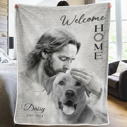 Welcome Home Dog Memorial Blanket – Jesus with Dogs In Heaven - PersonalizedFury